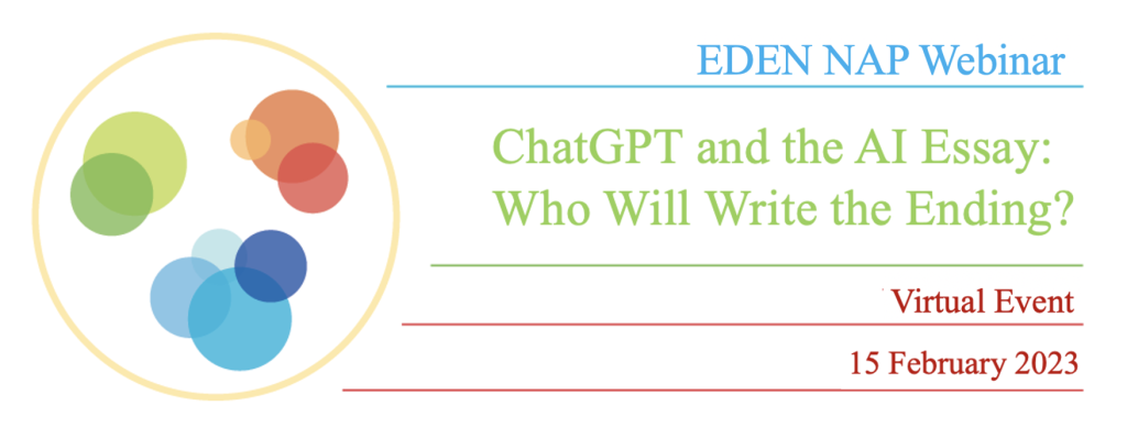 EDEN NAP Webinar – ChatGPT and the AI Essay: Who Will Write the Ending? – Wednesday 15 February at 13:00 (CET)