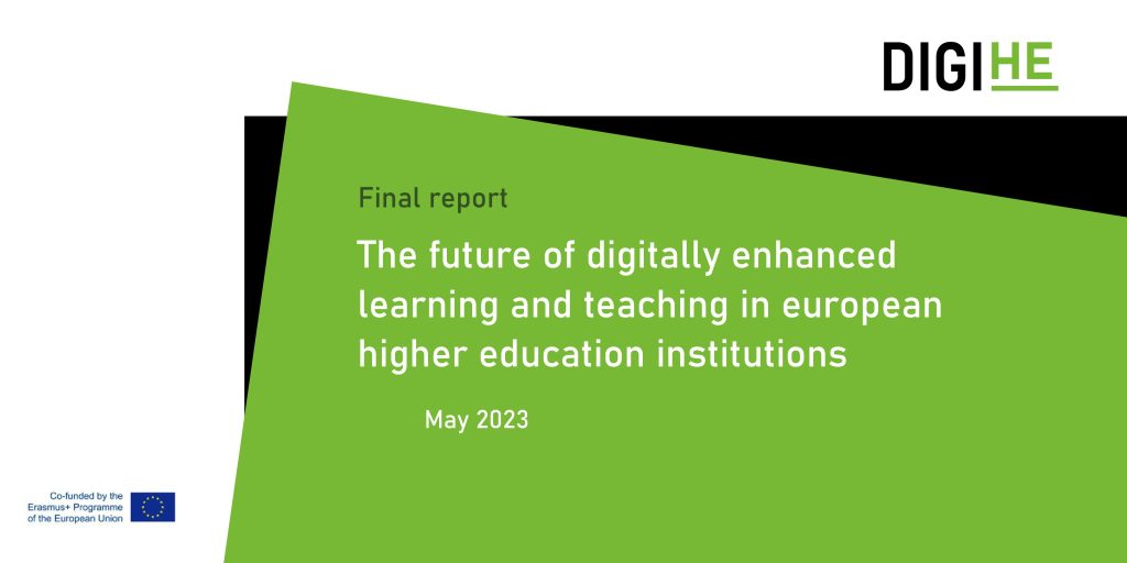 DIGI-HE Final Report: The Future of Digitally Enhanced Learning and Teaching in European Higher Education Institutions